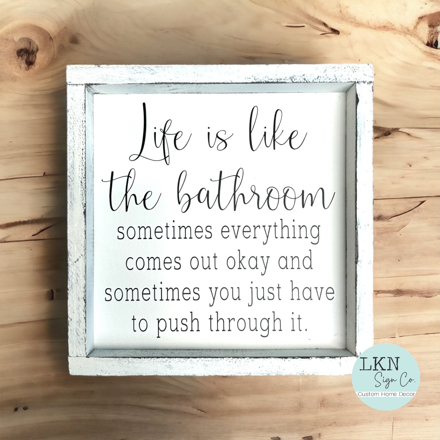 Life is like the bathroom