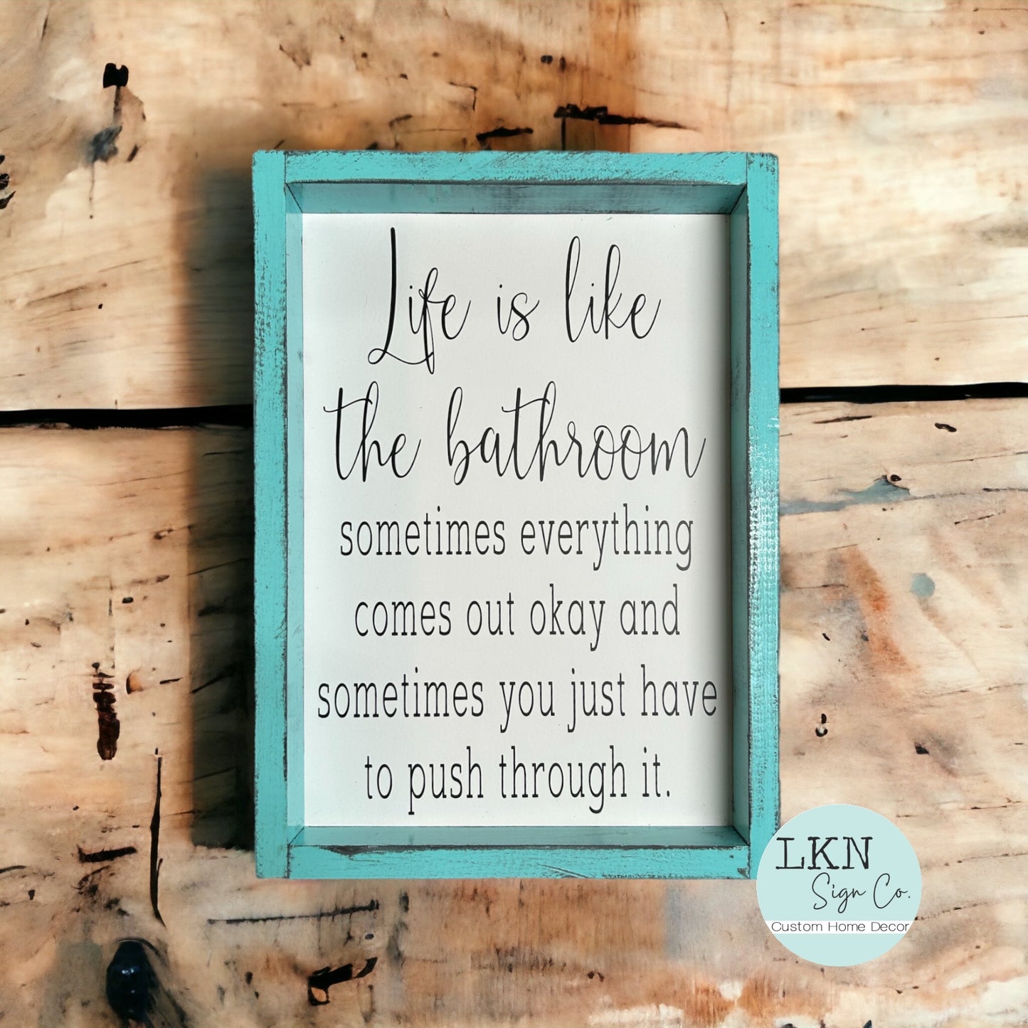 Life is like the bathroom