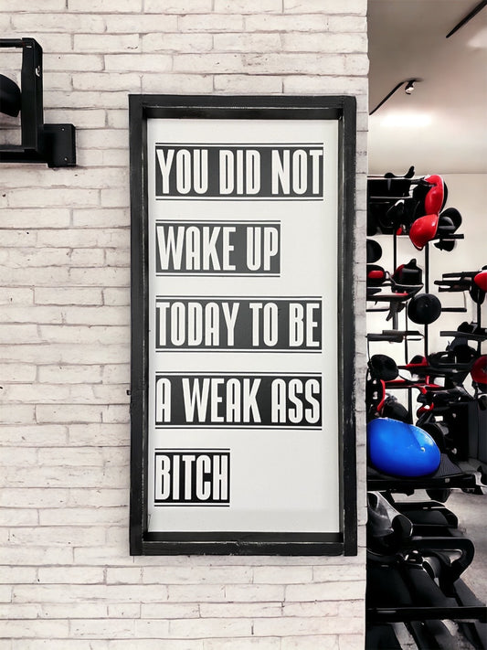 You did not wake up today to be a weak B*