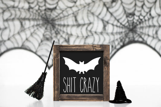 Bat Sh*t Crazy