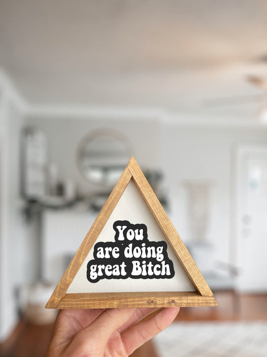 You are doin great B - Triangle sign